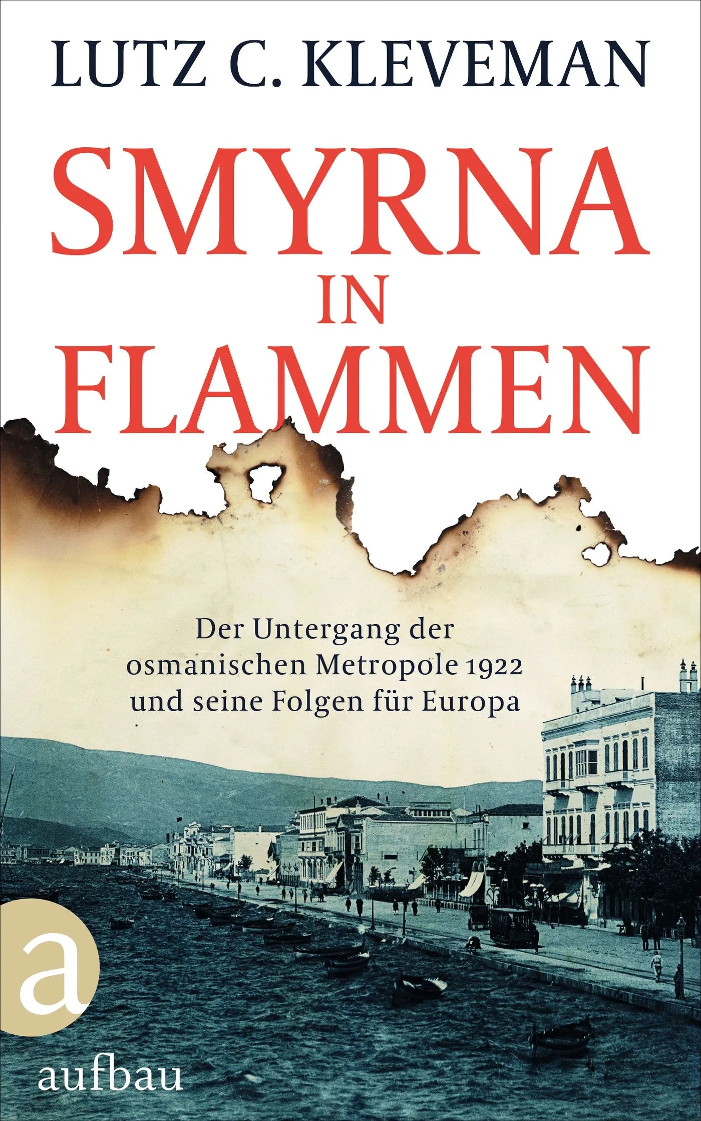 Buchcover von 'Smyrna in Flammen' - Gebundene Ausgabe von Lutz C. Kleveman
