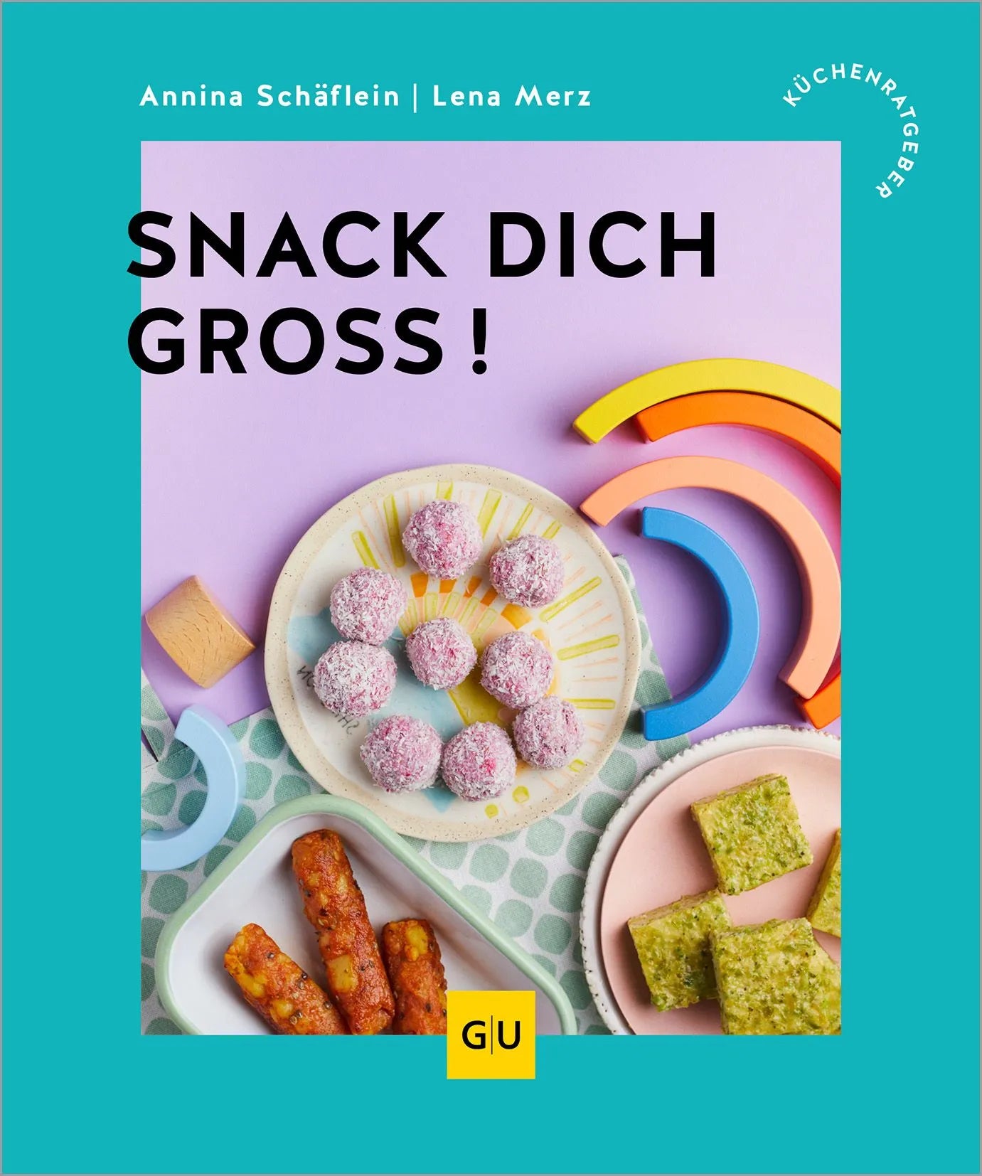 Cover: Snack dich groß! (Paperback) von Annina Schäflein