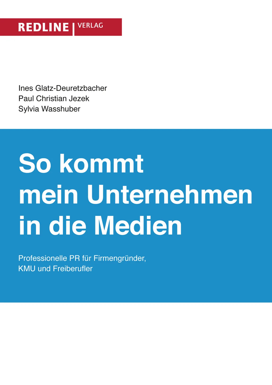 Buchcover von 'So kommt mein Unternehmen in die Medien' - Taschenbuch von Ines Glatz-Deuretzbacher