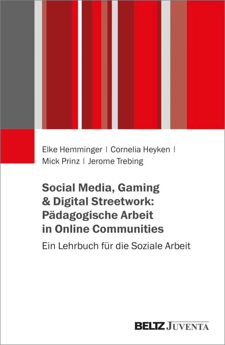 Cover: Social Media, Gaming & Digital Streetwork: Pädagogische Arbeit in Online-Communitys (E-Book) von Elke Hemminger