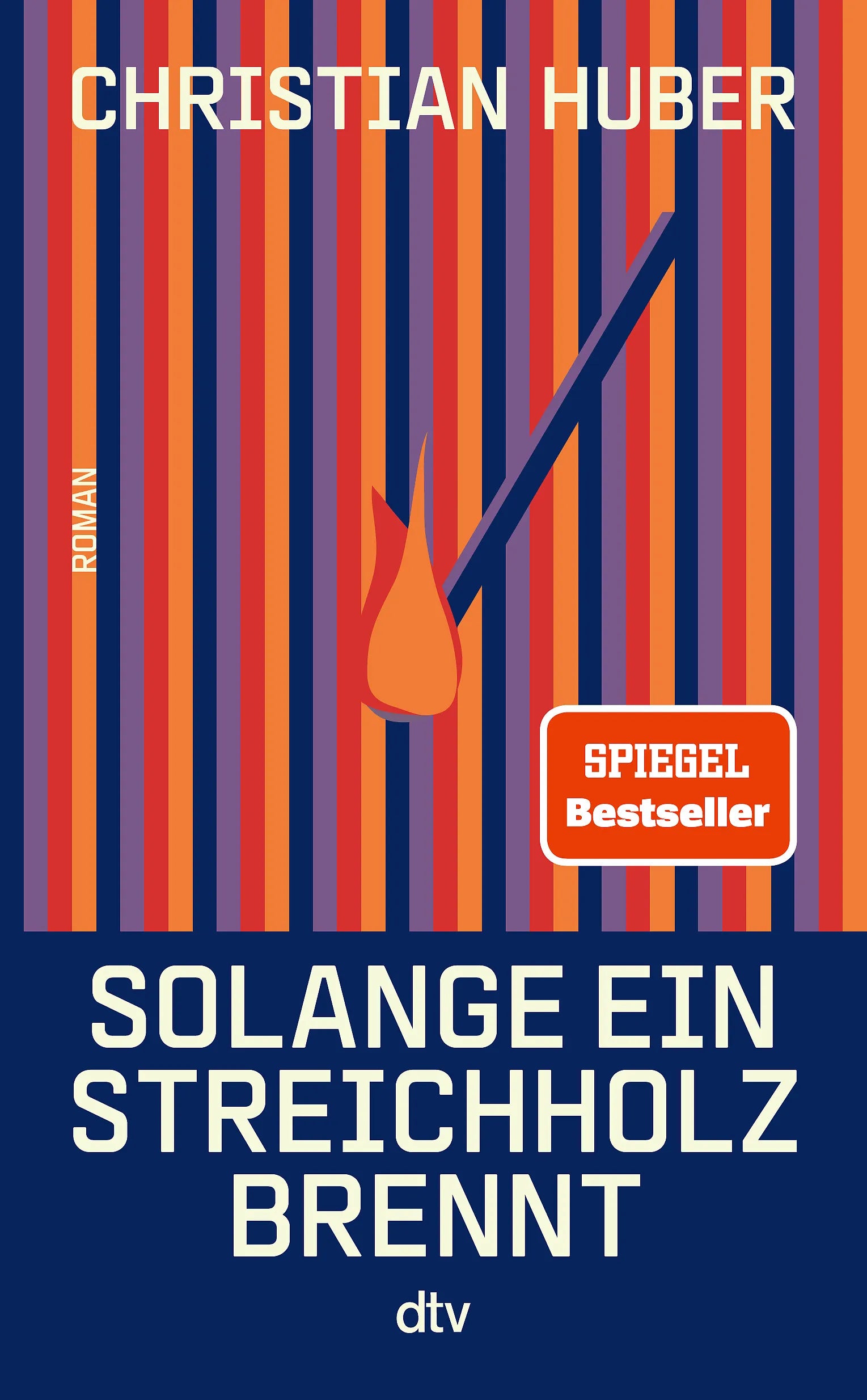 Cover: Solange ein Streichholz brennt (Hardcover) von Christian Huber