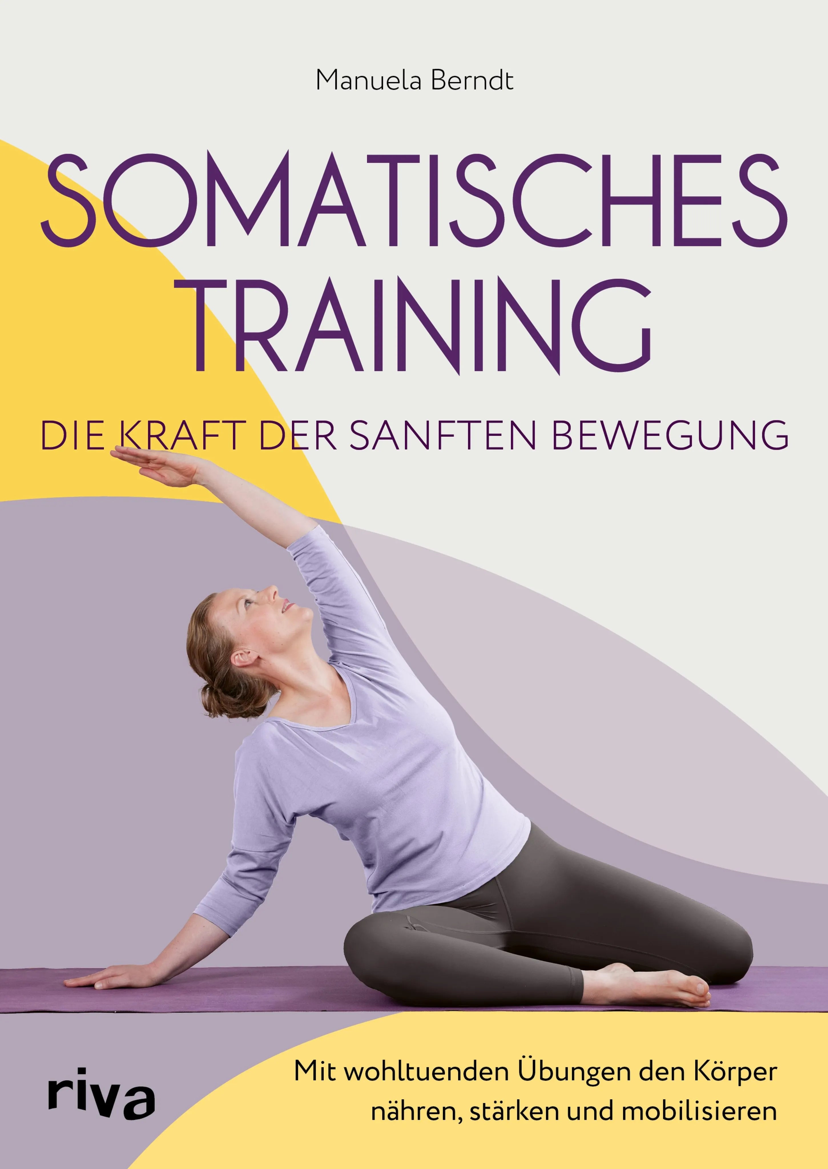 Cover: Somatisches Training – die Kraft der sanften Bewegung (E-Book) von Manuela Berndt
