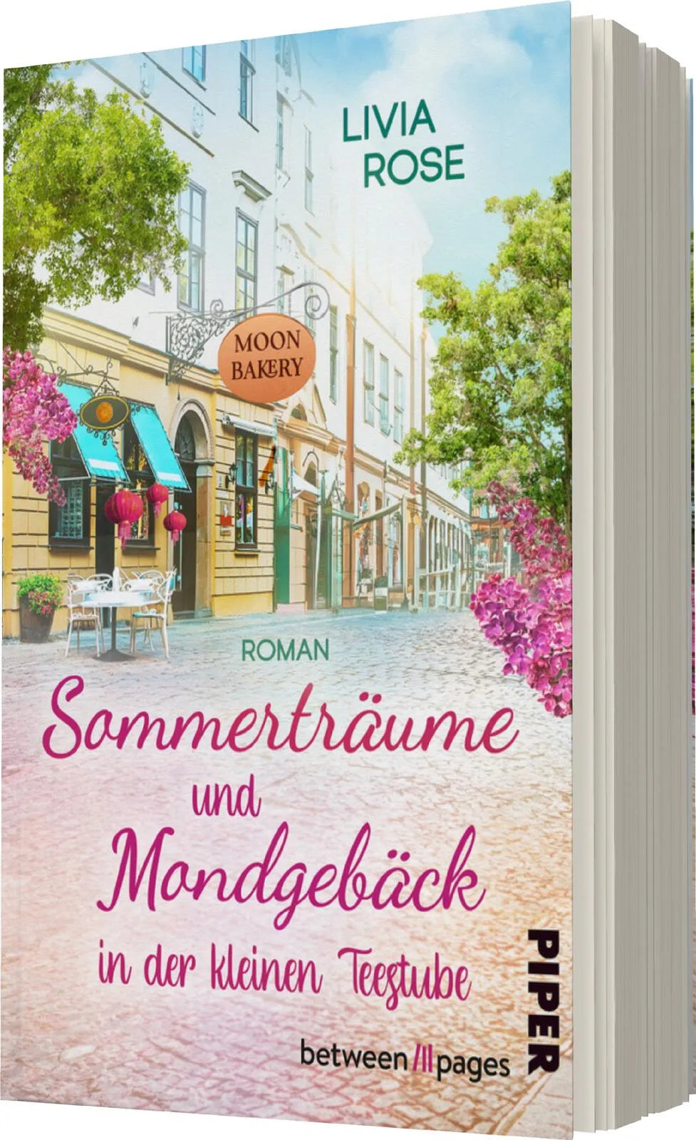 Livia Rose - Sommerträume und Mondgebäck in der kleinen Teestube