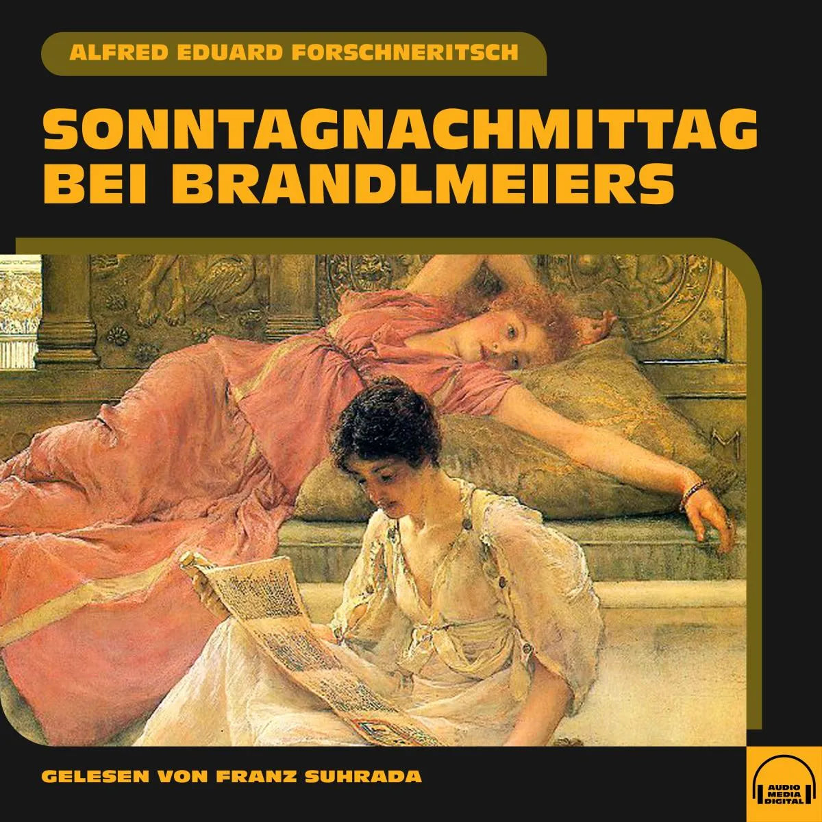 Cover: Sonntagnachmittag bei Brandlmeiers (Hörbuch Download) von Alfred Eduard Forschneritsch