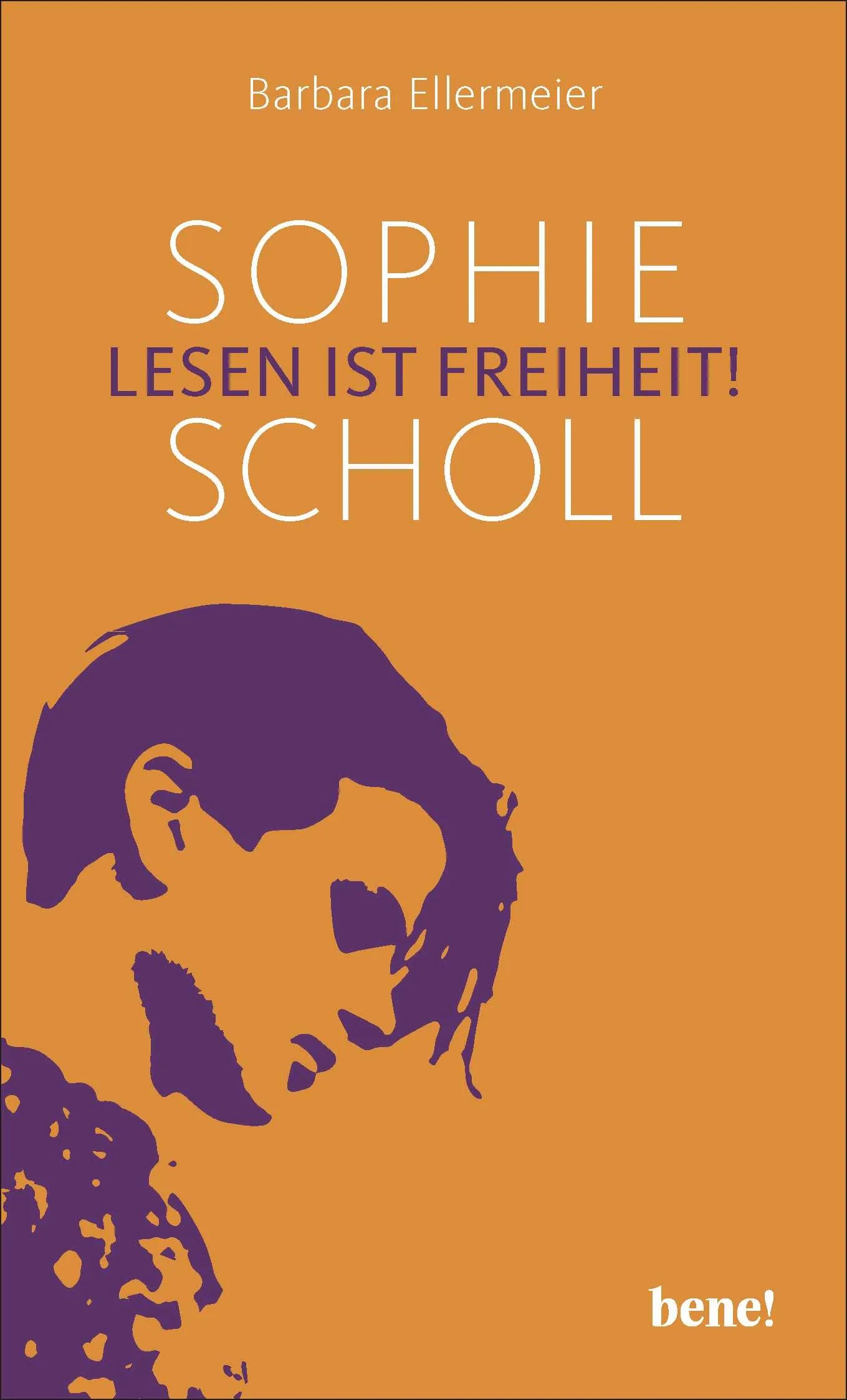 Buchcover von 'Sophie Scholl - Lesen ist Freiheit' - Gebundene Ausgabe von Barbara Ellermeier
