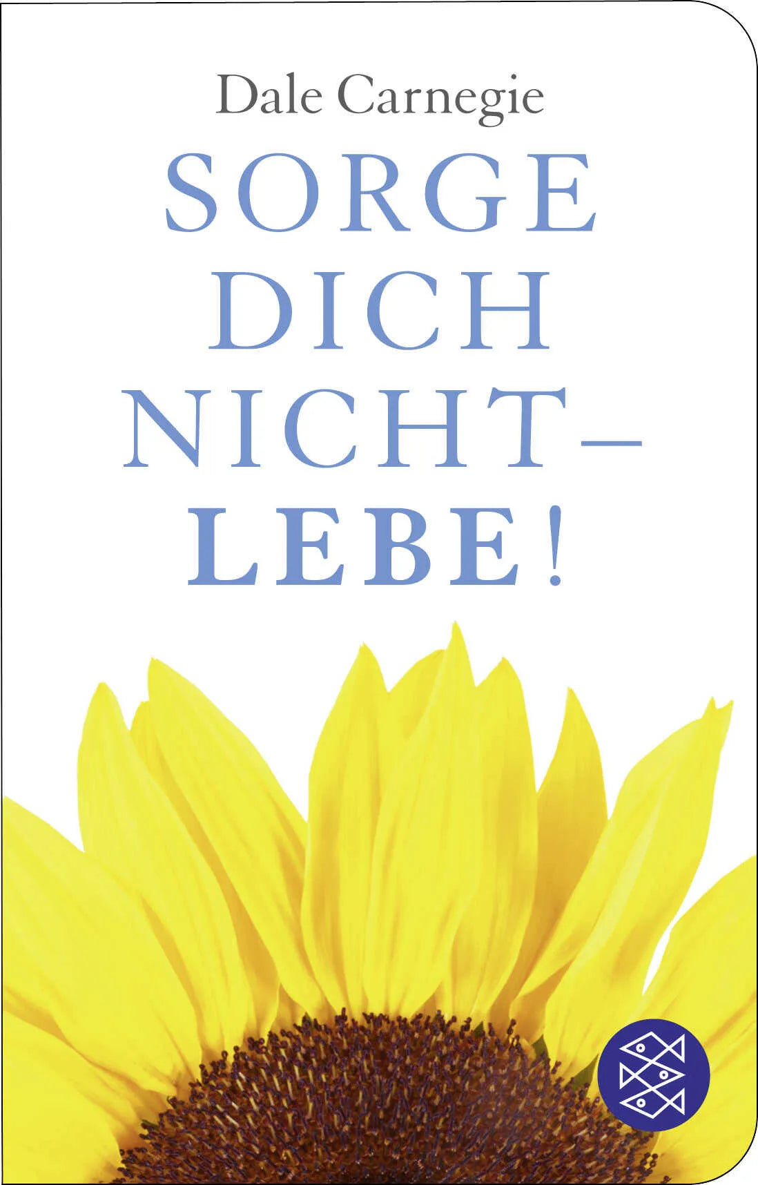 Buchcover von 'Sorge dich nicht - lebe!' - Gebundene Ausgabe von Dale Carnegie