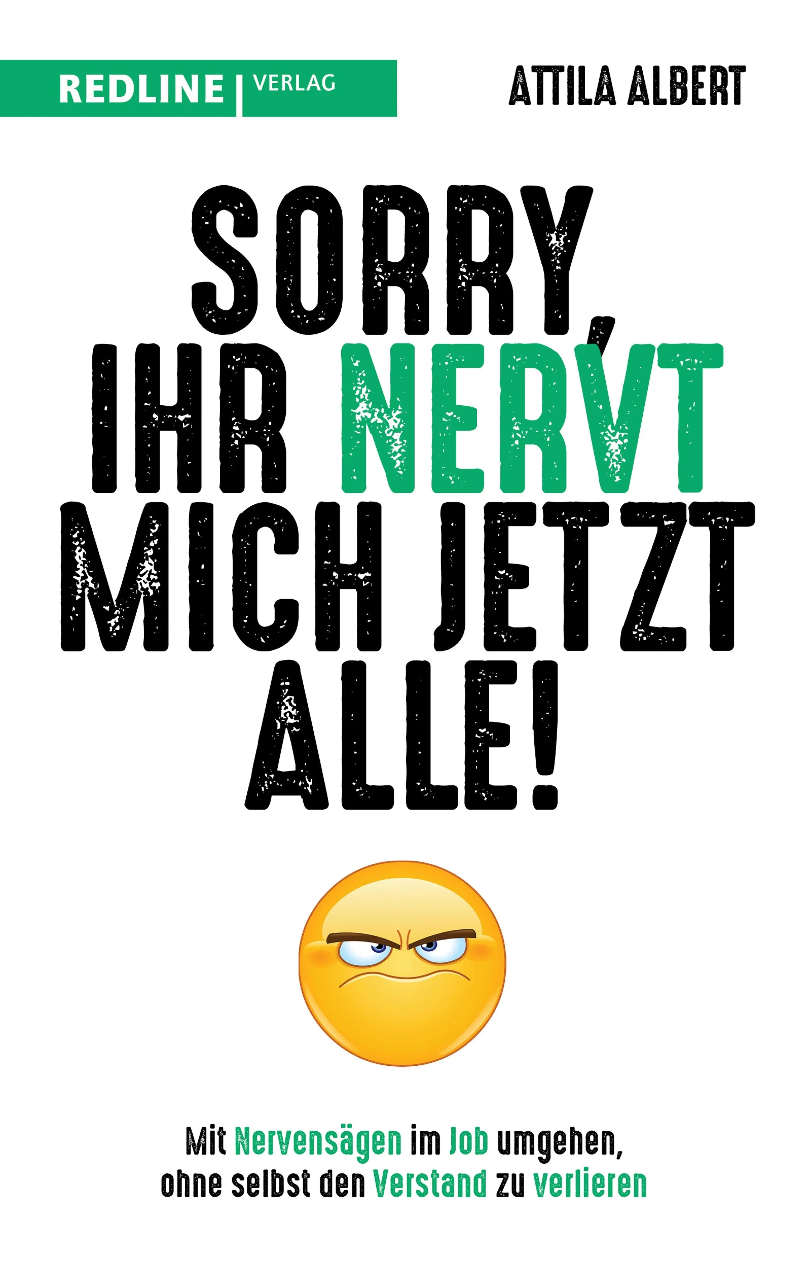 Cover: Sorry, ihr nervt mich jetzt alle! (E-Book) von Attila Albert