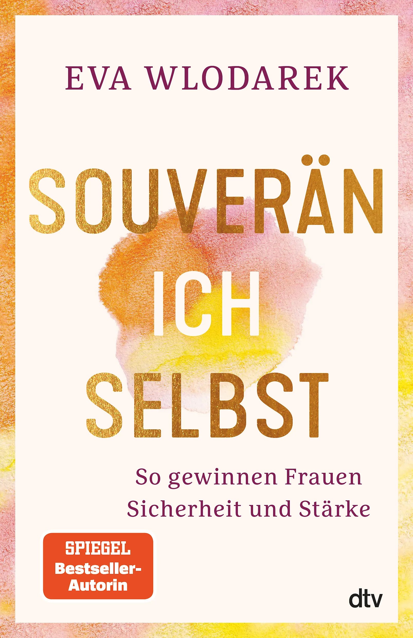 Buchcover von 'Souverän ich selbst So gewinnen Frauen Sicherheit und Stärke' - Paperback von Eva Wlodarek