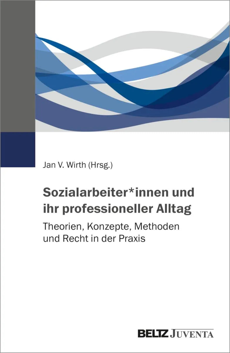 Cover: Sozialarbeiter*innen und ihr professioneller Alltag (E-Book) von Jan V. Wirth