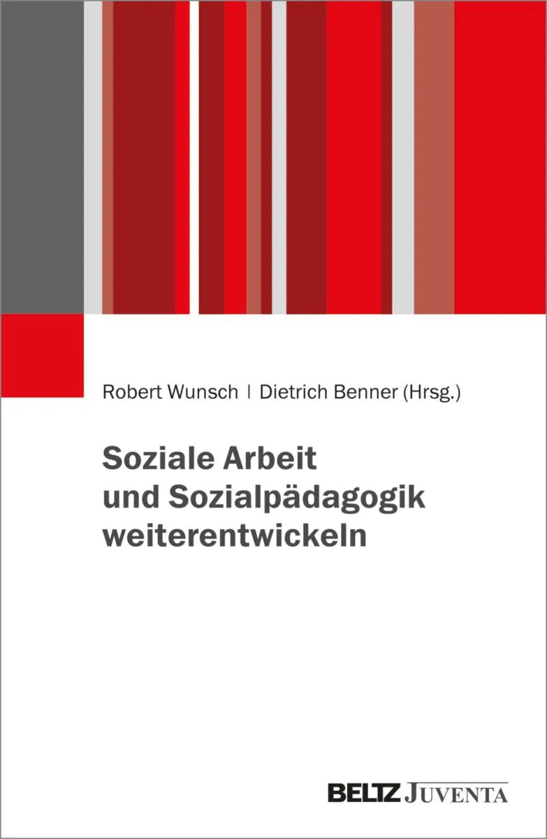 Cover: Soziale Arbeit und Sozialpädagogik weiterentwickeln (E-Book) von Robert Wunsch