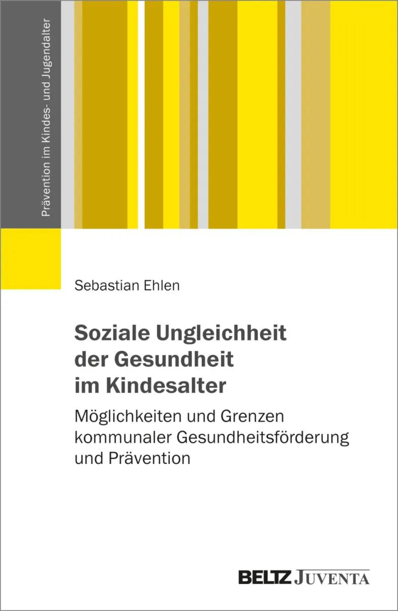 Cover: Soziale Ungleichheit der Gesundheit im Kindesalter (E-Book) von Sebastian Ehlen