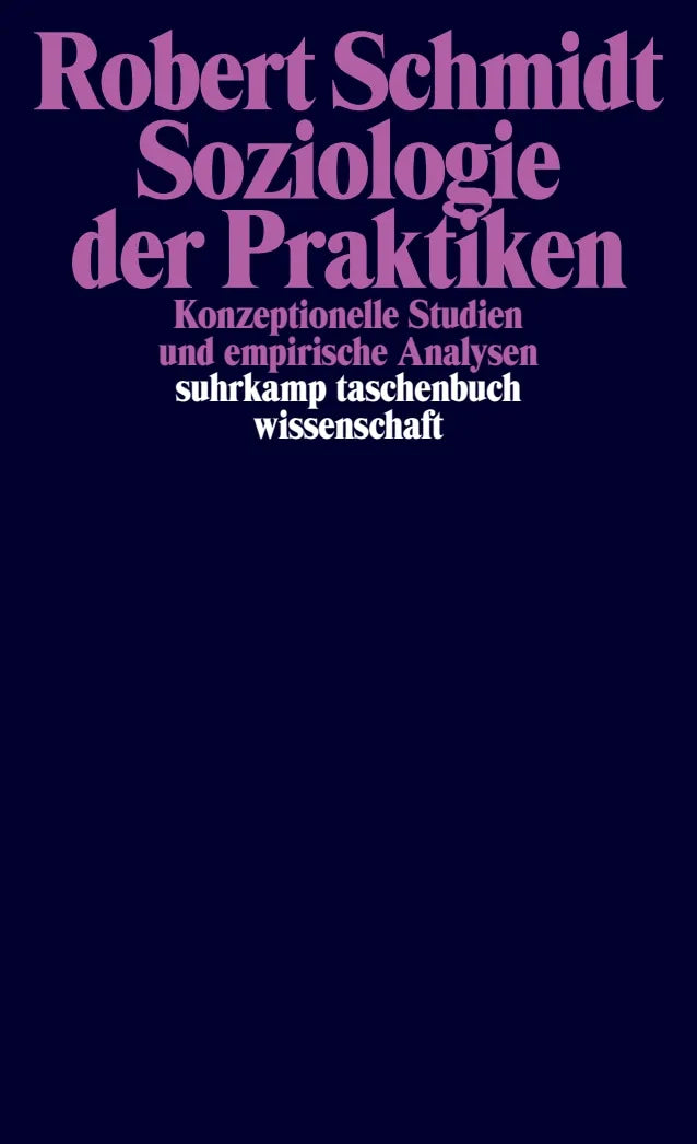 Buchcover von 'Soziologie der Praktiken' - Taschenbuch von Robert Schmidt