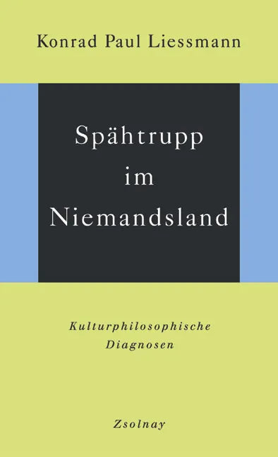 Buchcover von 'Spähtrupp im Niemandsland' - Gebundene Ausgabe von Konrad Paul Liessmann