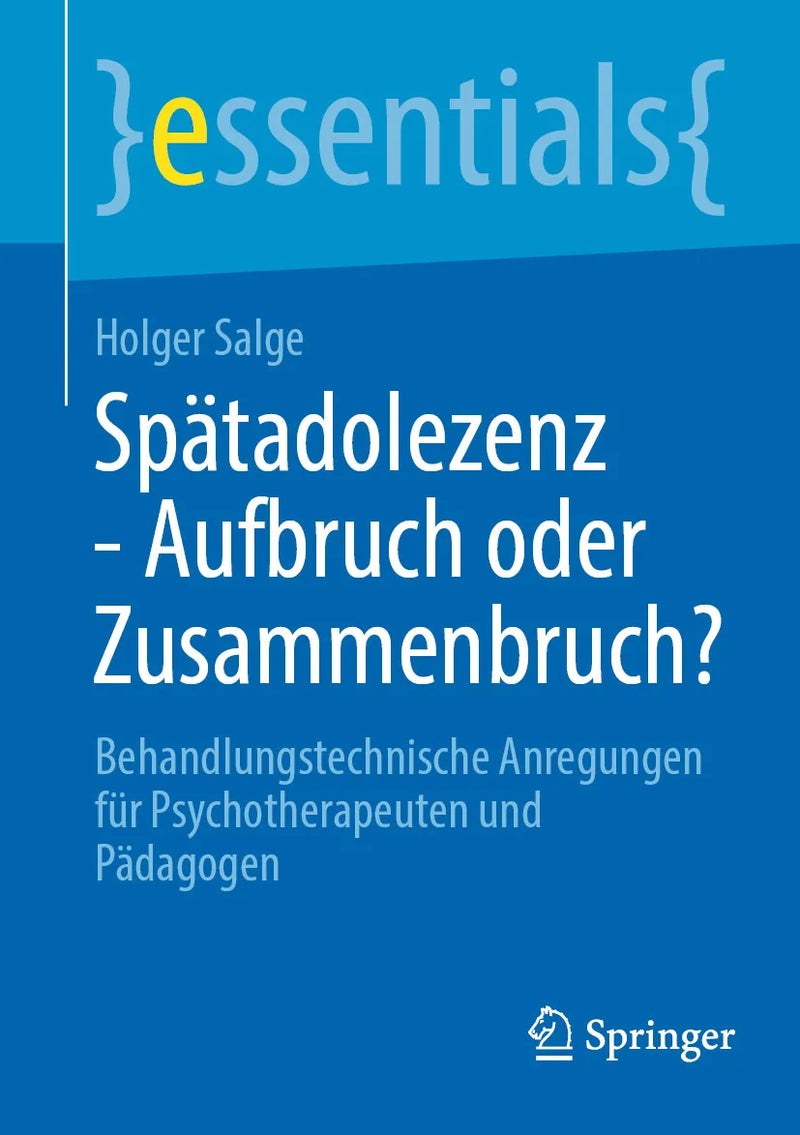 Spätadolezenz - Aufbruch oder Zusammenbruch?