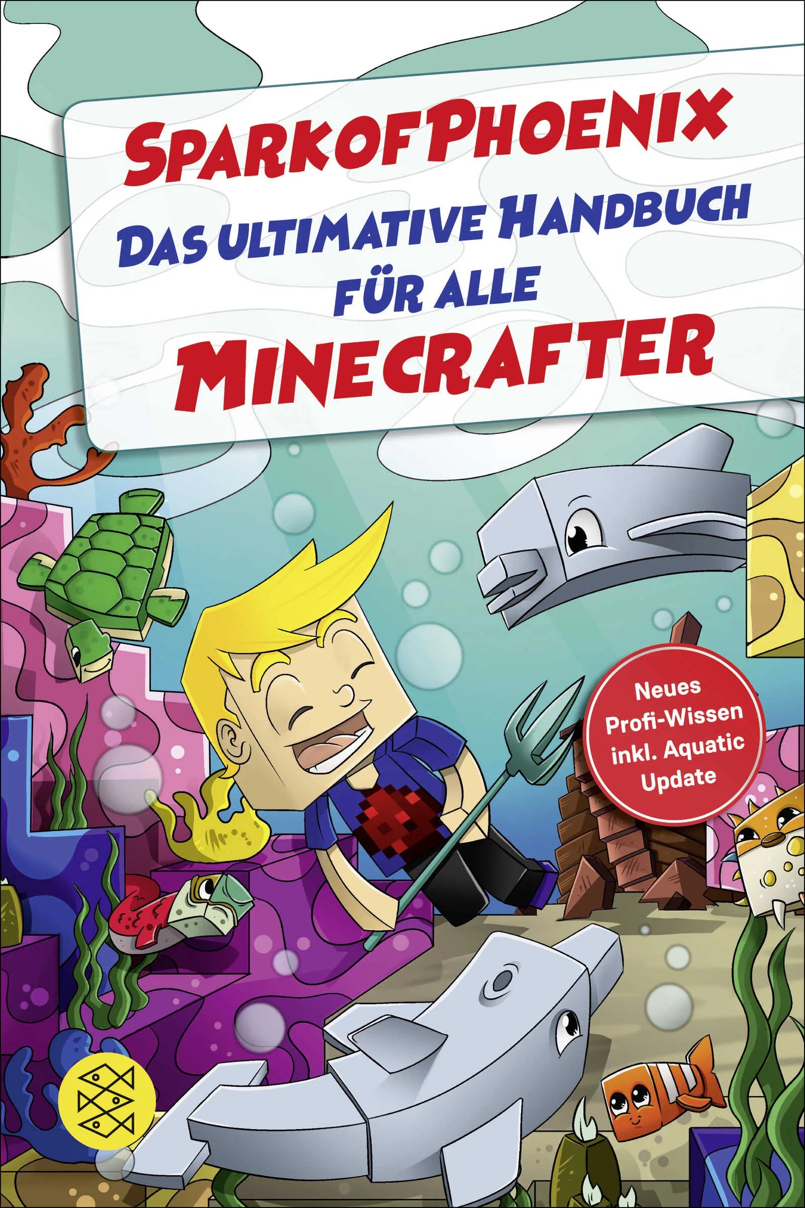 Buchcover von 'SparkofPhoenix: Das ultimative Handbuch für alle Minecrafter. Neues Profi-Wissen' - Taschenbuch von SparkofPhoenix