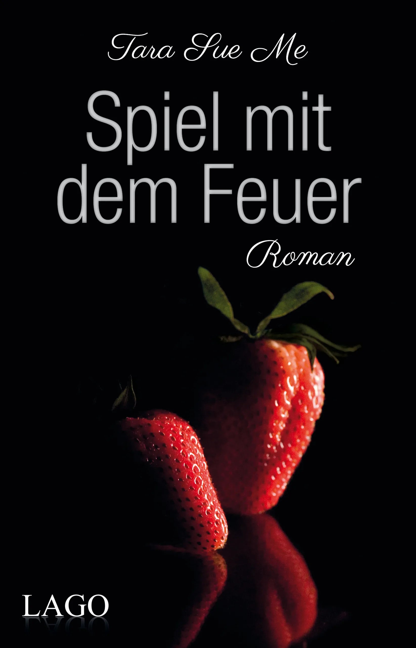 Buchcover von 'Spiel mit dem Feuer' - Taschenbuch von Tara Sue Me
