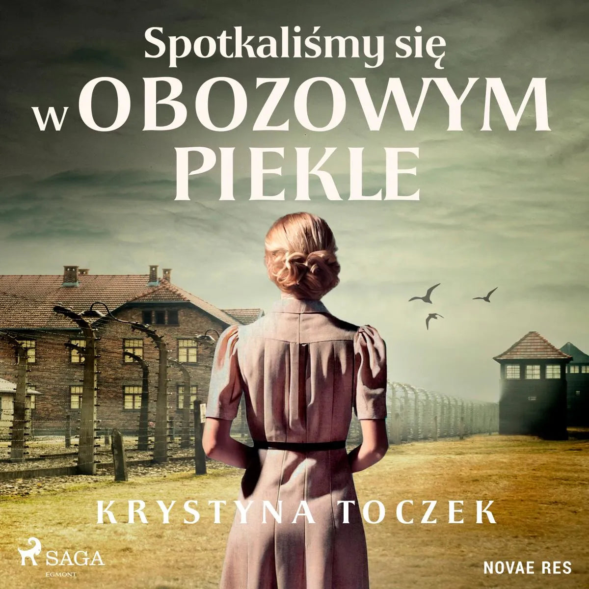 Cover: Spotkaliśmy się w obozowym piekle (Hörbuch Download) von Krystyna Toczek