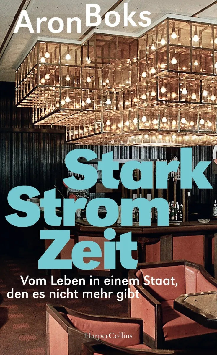 Cover: Starkstromzeit. Vom Leben in einem Staat, den es nicht mehr gibt (E-Book) von Aron Boks
