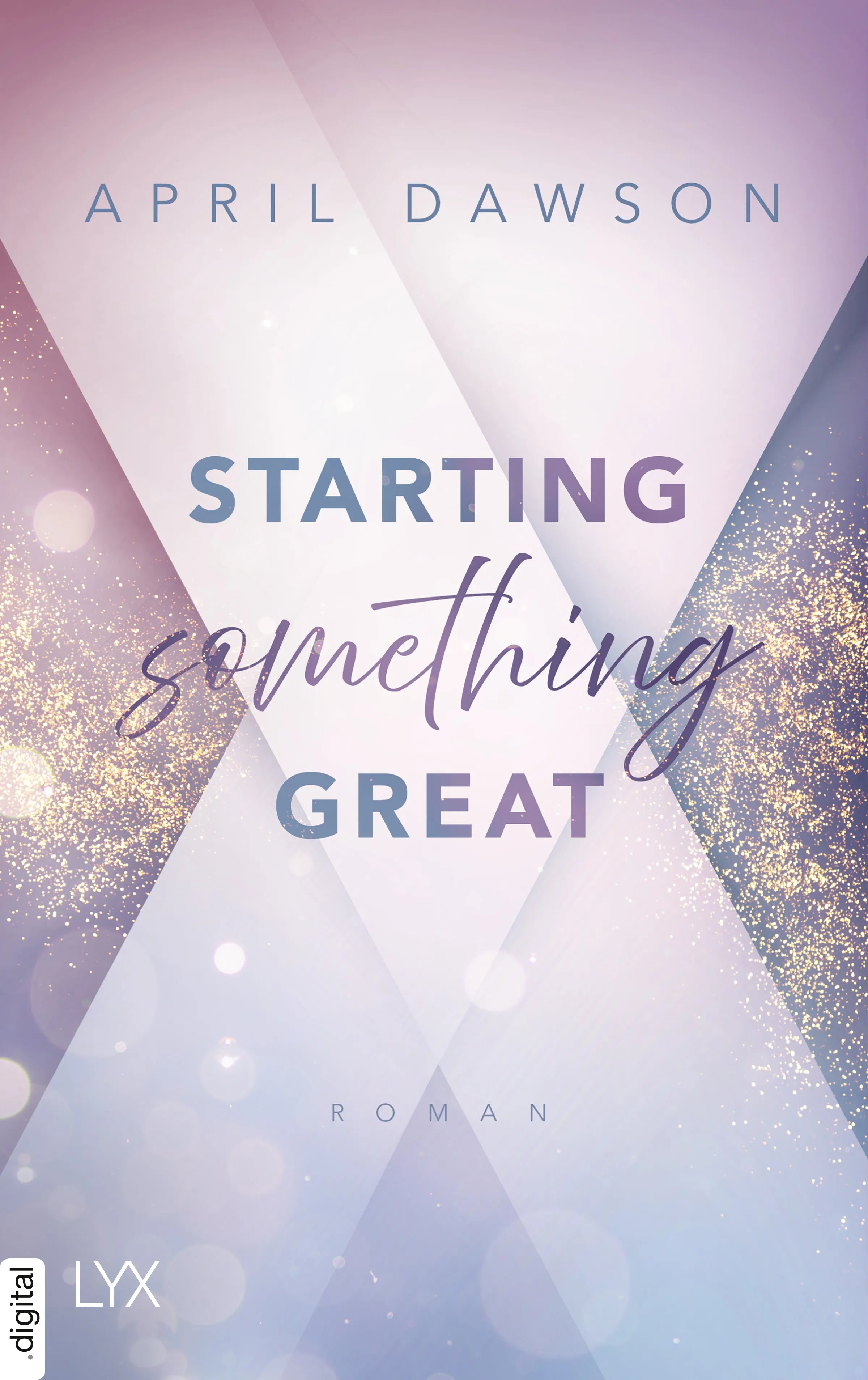 Cover: Starting Something Great (E-Book) von April Dawson