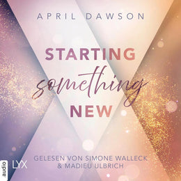 Cover: Starting Something New (Hörbuch Download) von April Dawson