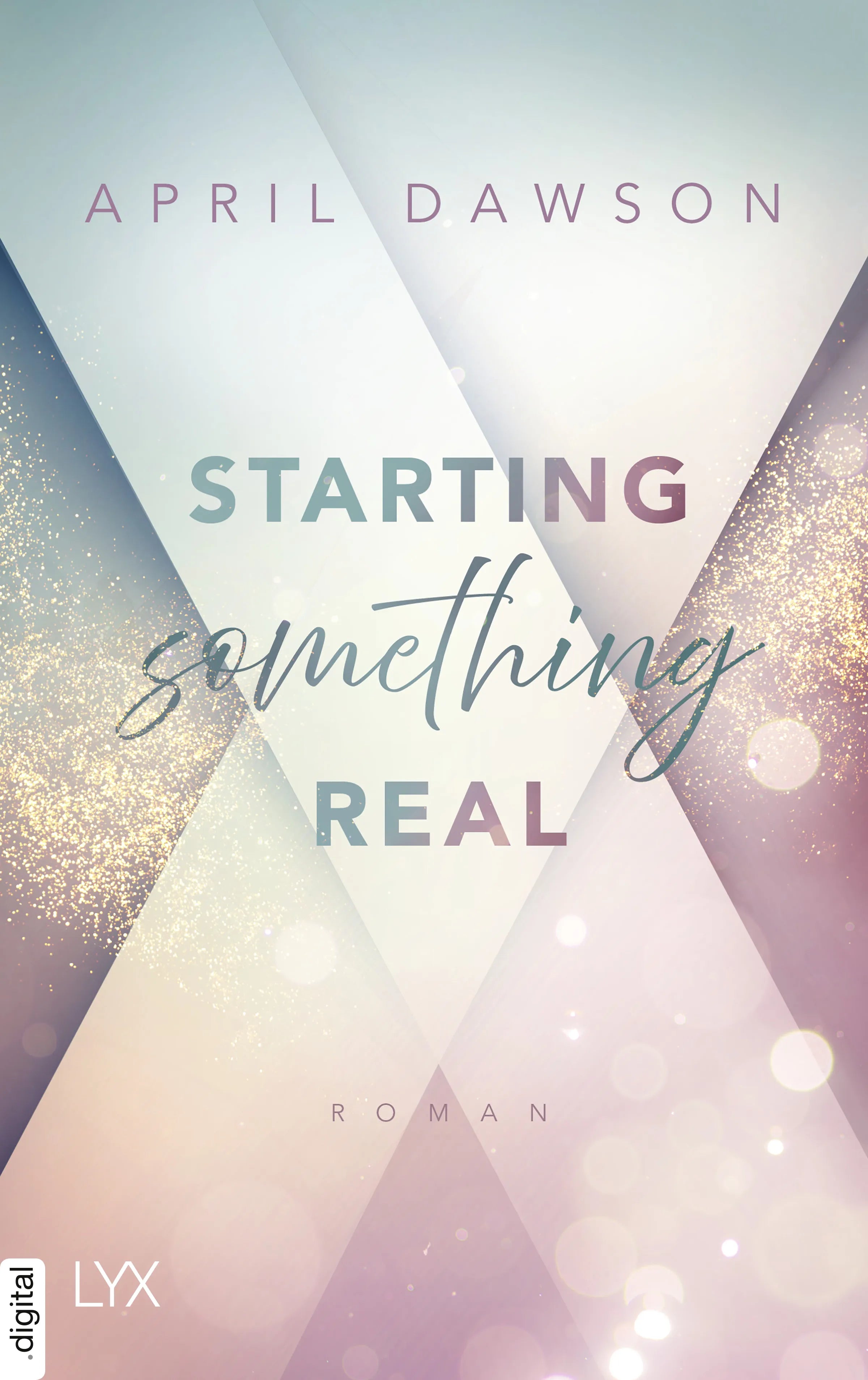 Cover: Starting Something Real (E-Book) von April Dawson