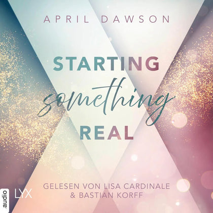 Cover: Starting Something Real (Hörbuch Download) von April Dawson