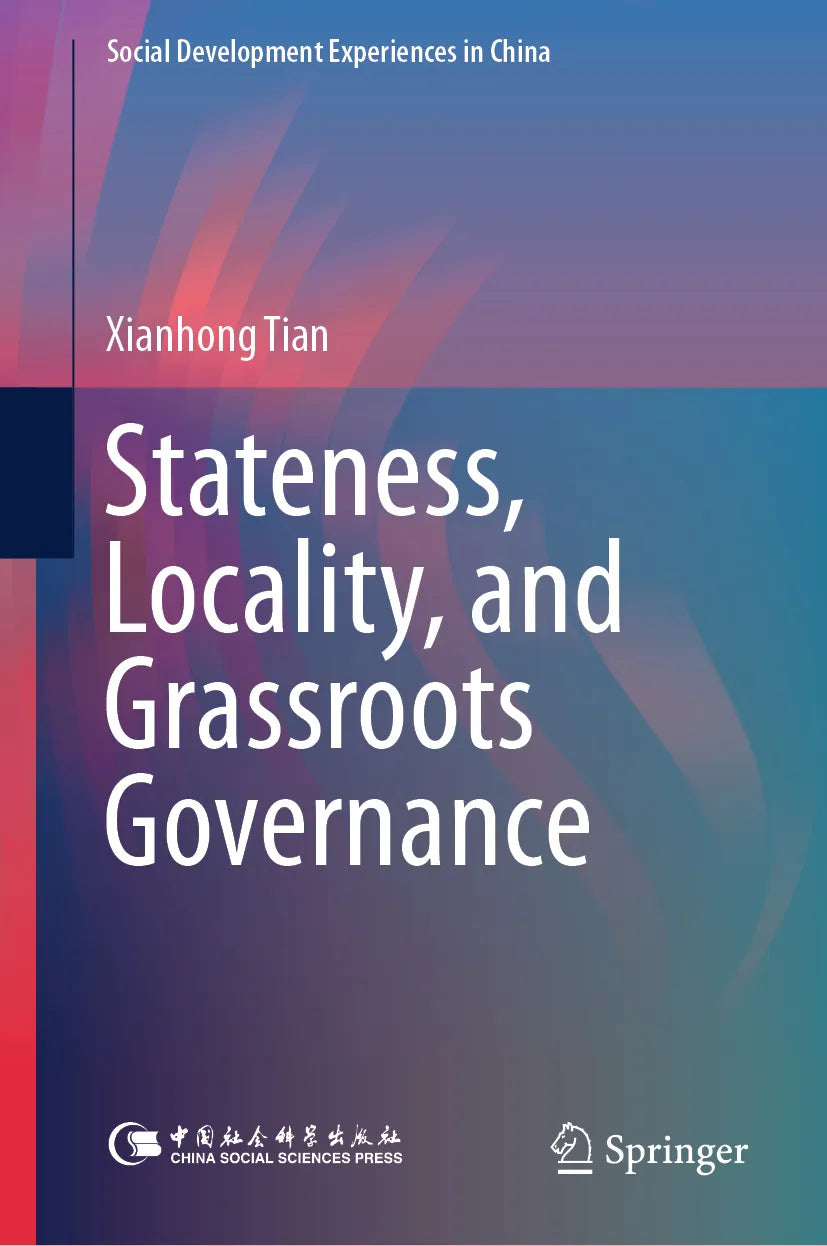 Cover: Stateness, Locality, and Grassroots Governance (E-Book) von Xianhong Tian