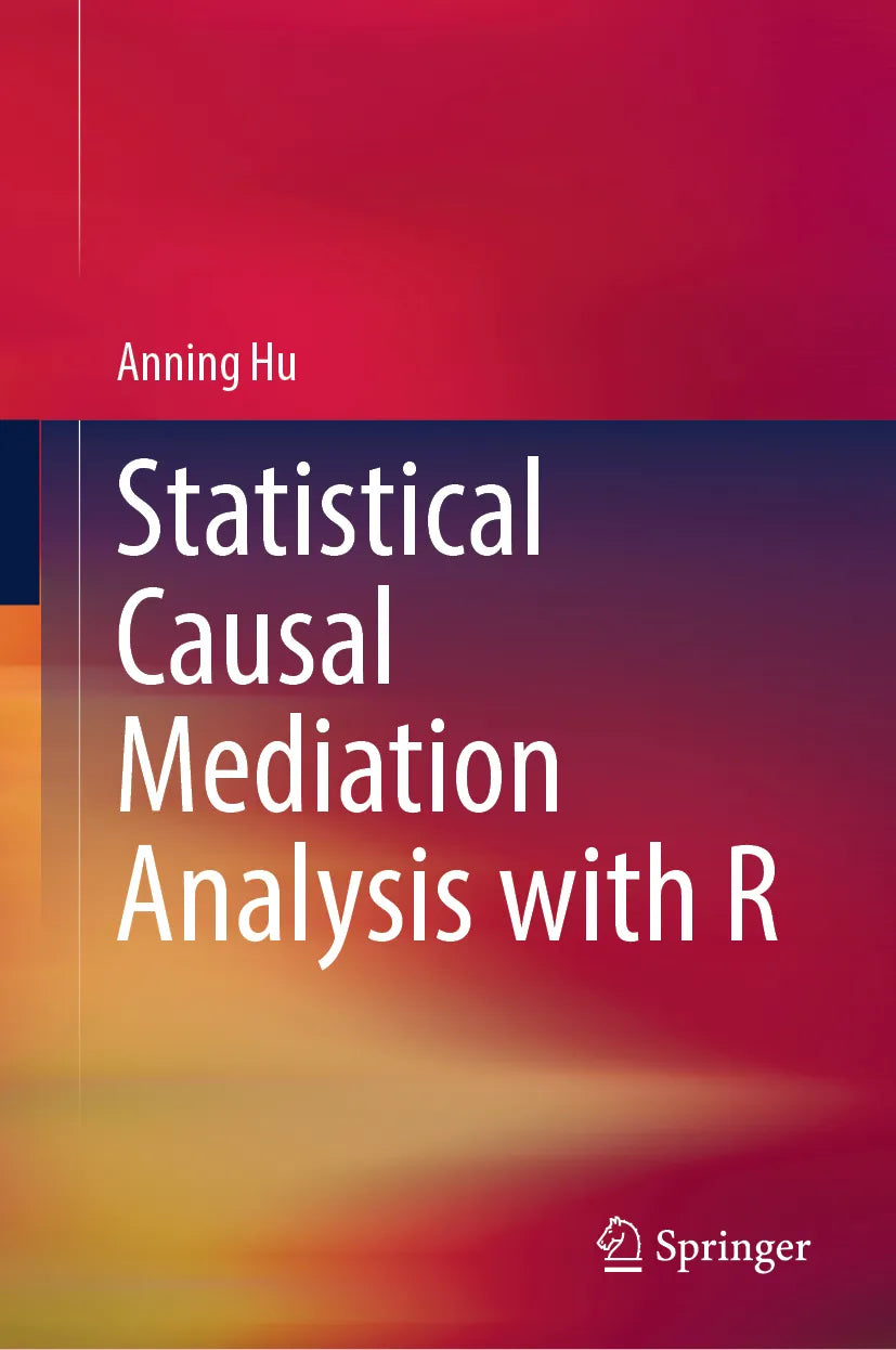 Cover: Statistical Causal Mediation Analysis with R (E-Book) von Anning Hu