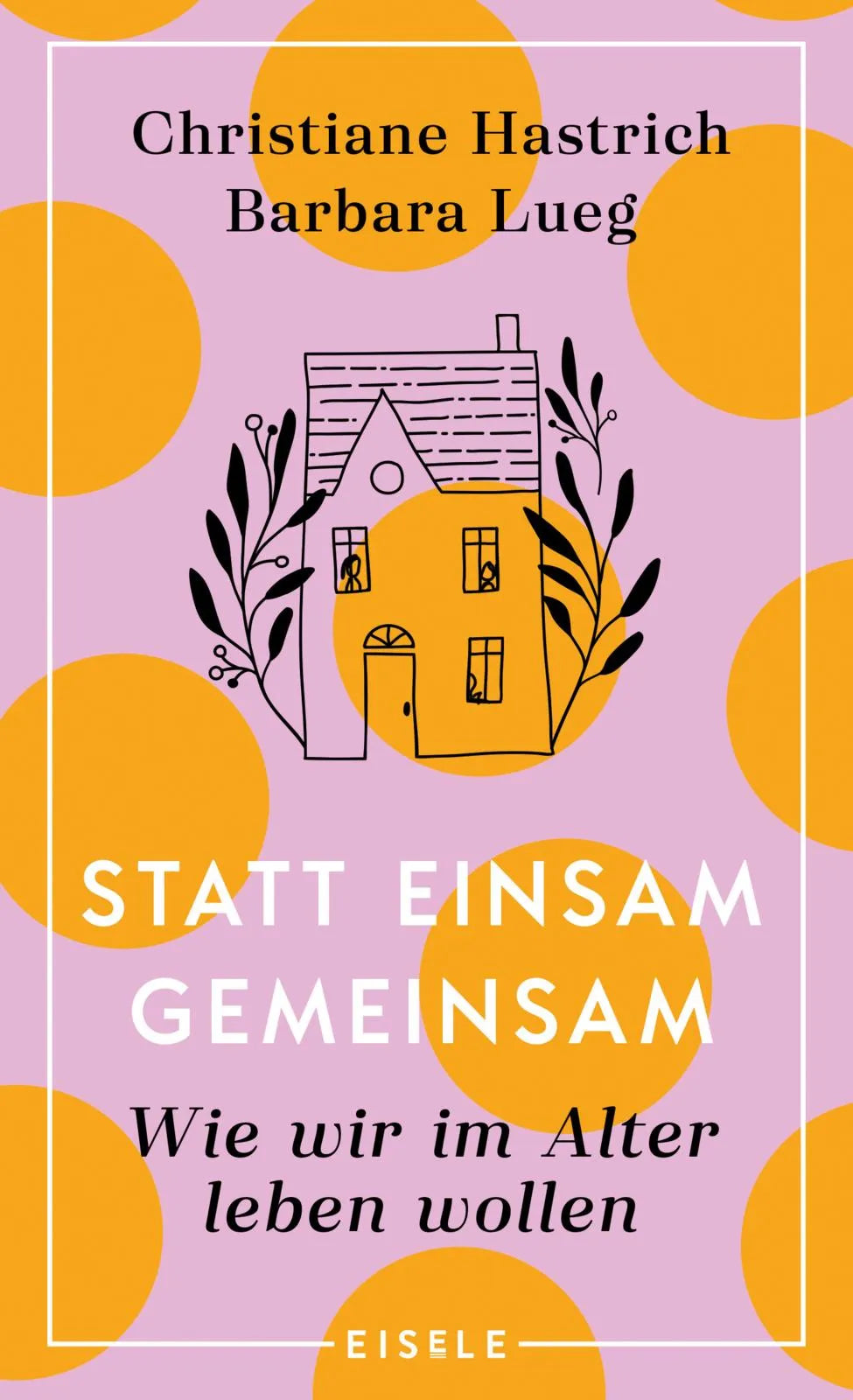 Buchcover von 'Statt einsam gemeinsam' - Paperback von Christiane Hastrich
