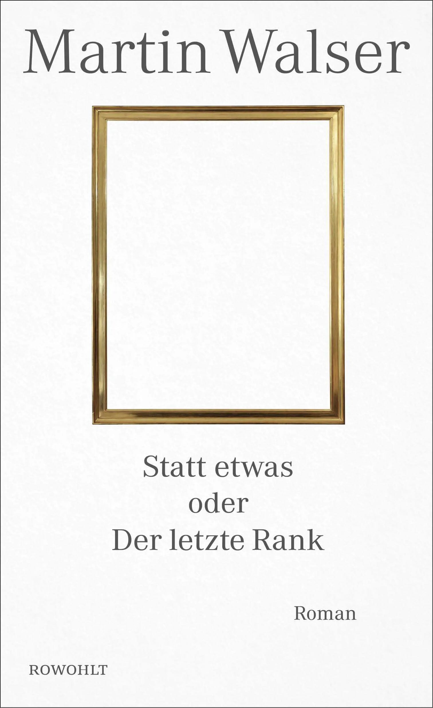 Buchcover von 'Statt etwas oder Der letzte Rank' - Gebundene Ausgabe von Martin Walser