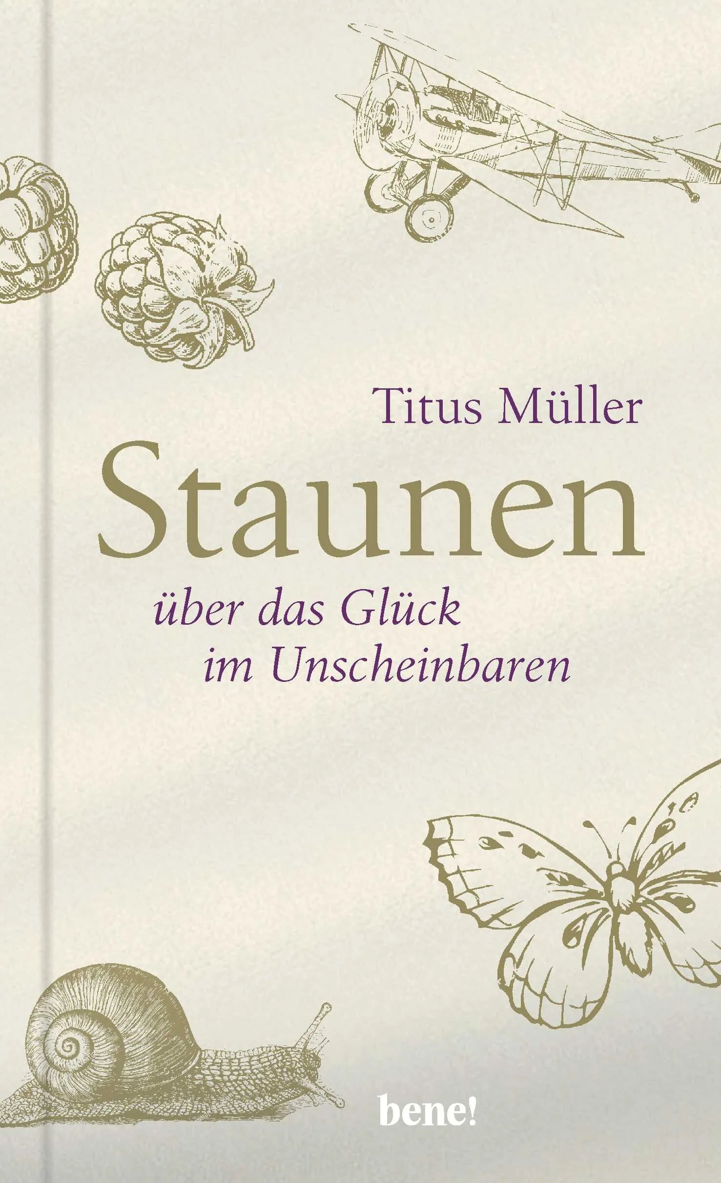 Buchcover von 'Staunen über das Glück im Unscheinbaren' - Gebundene Ausgabe von Titus Müller