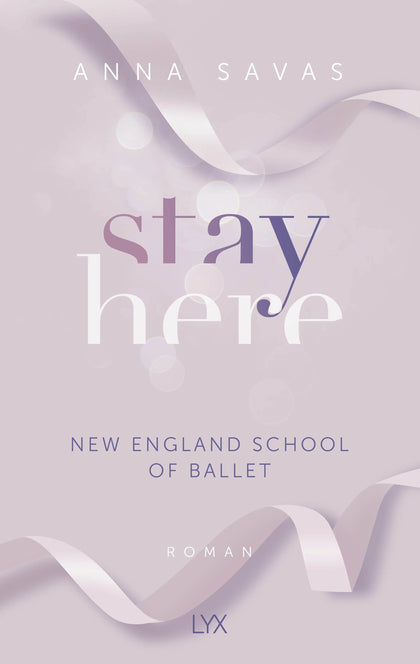 Buchcover von 'Stay Here - New England School of Ballet' - Paperback von Anna Savas
