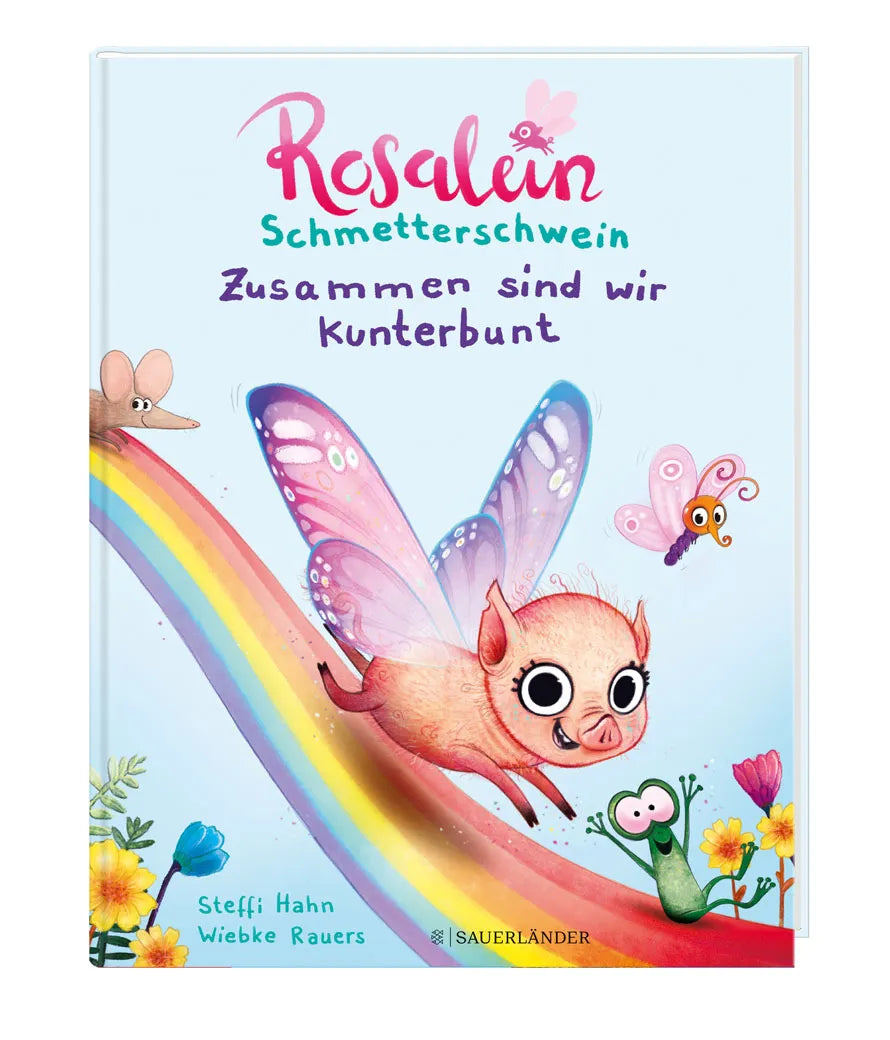Produktansicht: Rosalein Schmetterschwein Zusammen sind wir kunterbunt (Gebundene Ausgabe)