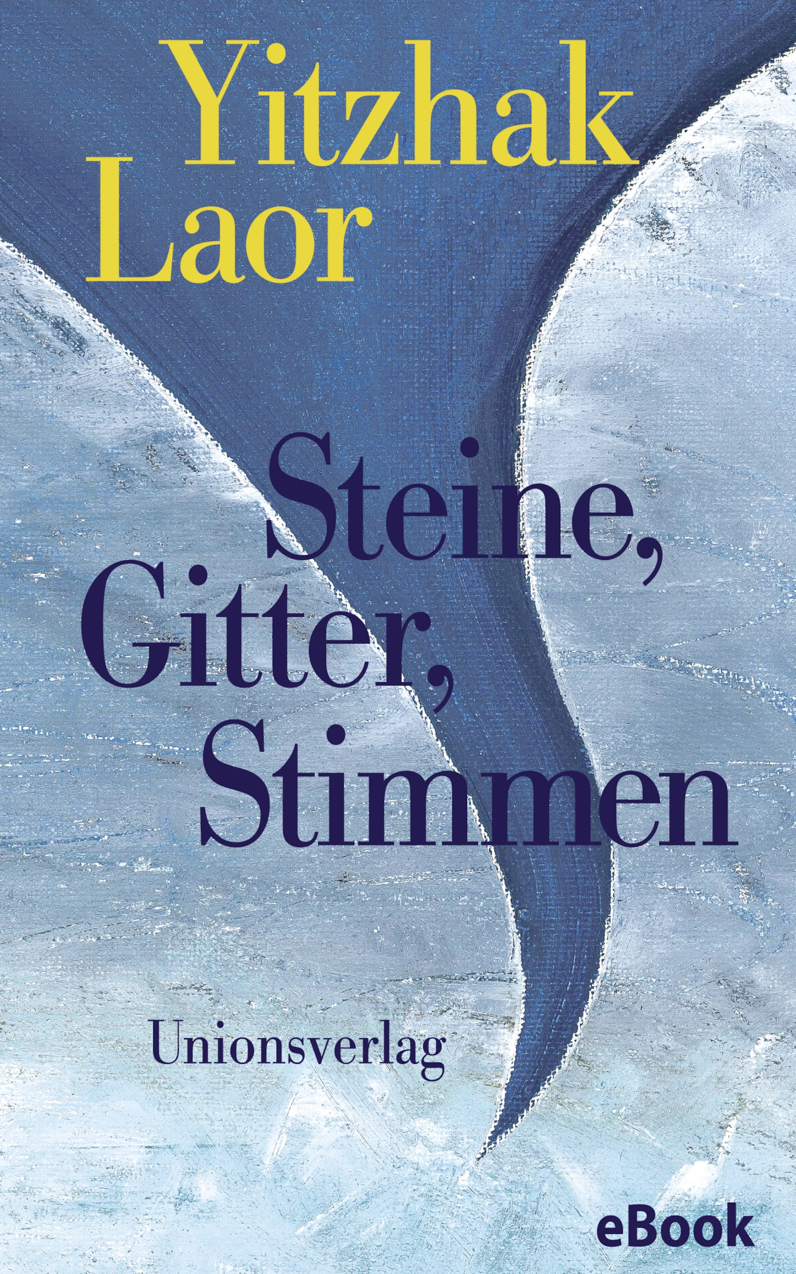 Cover: Steine, Gitter, Stimmen (E-Book) von Yitzhak Laor