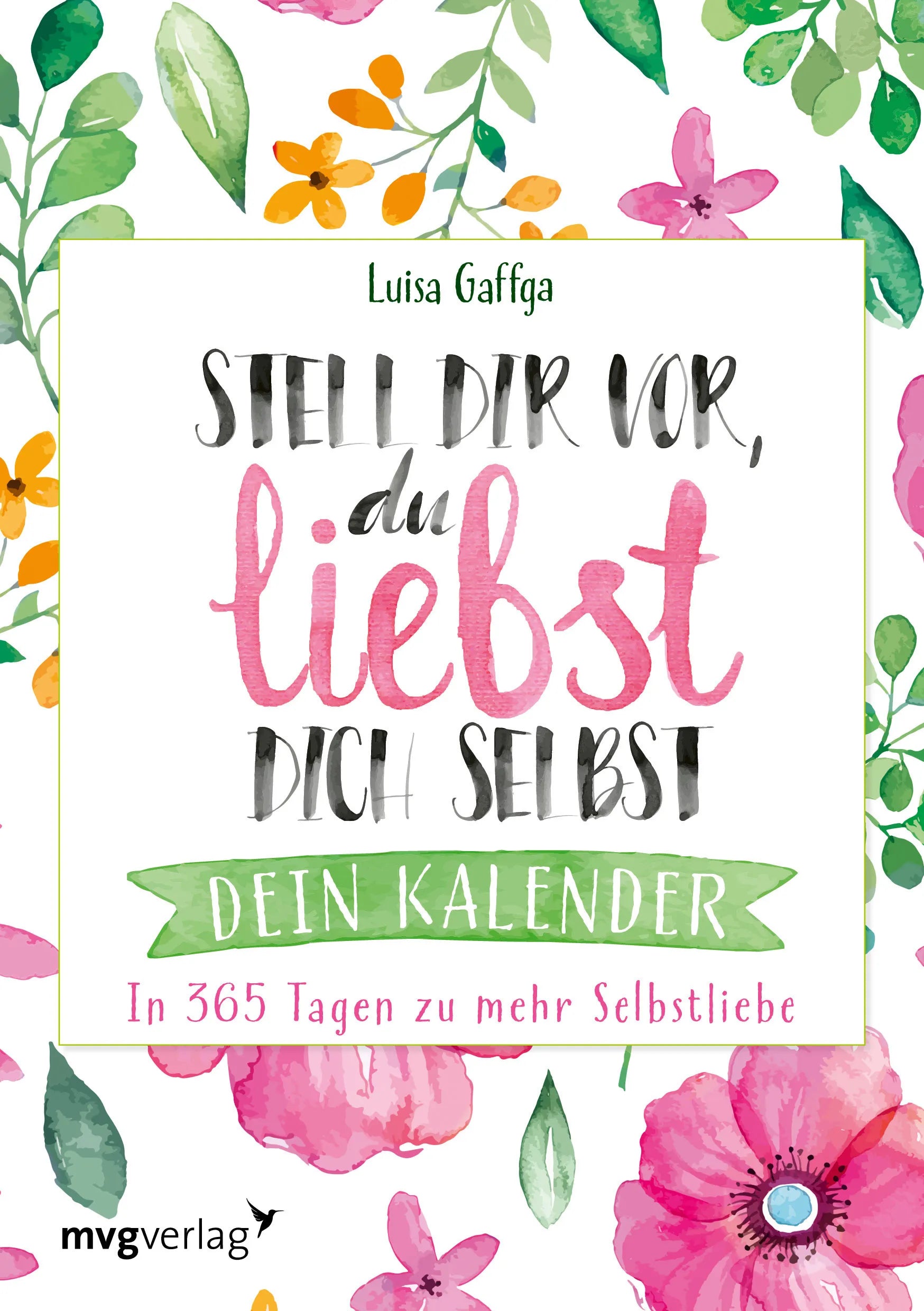 Buchcover von 'Stell dir vor, du liebst dich selbst – Dein Kalender' - Taschenbuch von Luisa Gaffga
