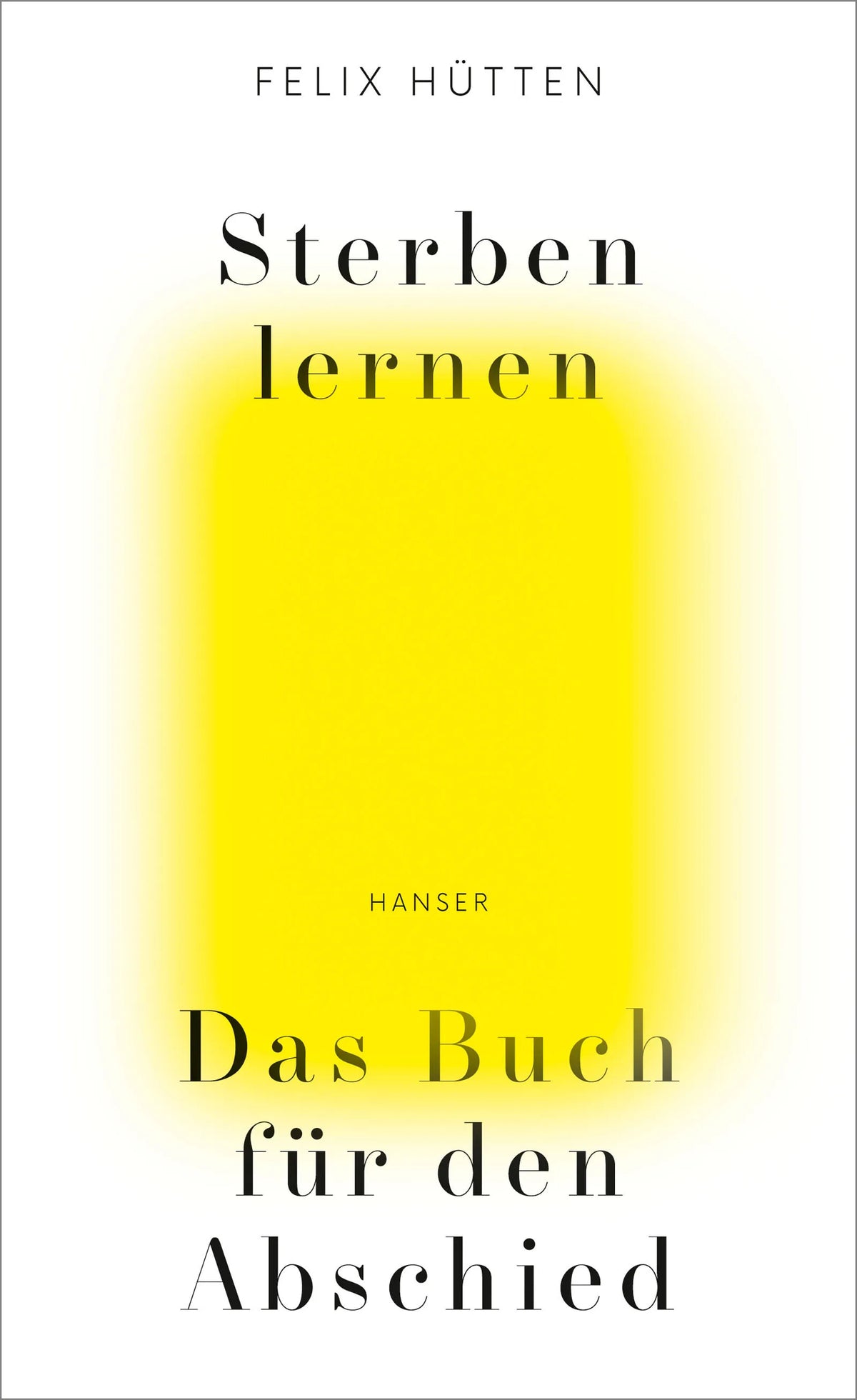 Buchcover von 'Sterben lernen' - Gebundene Ausgabe von Felix Hütten