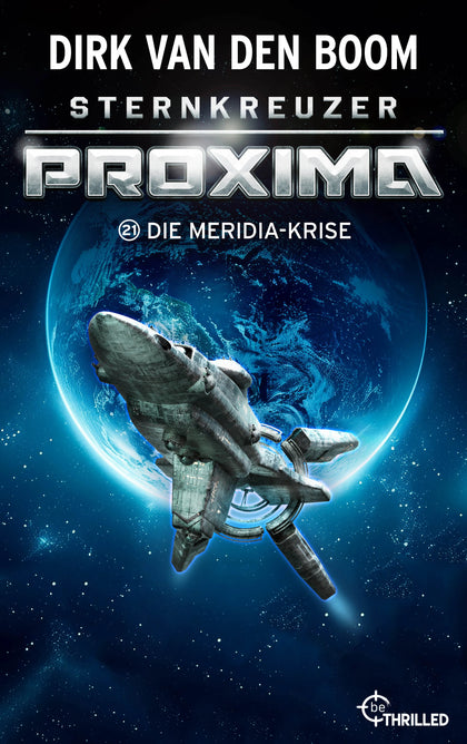 Cover: Sternkreuzer Proxima - Die Meridia-Krise (E-Book) von Dirk van den Boom