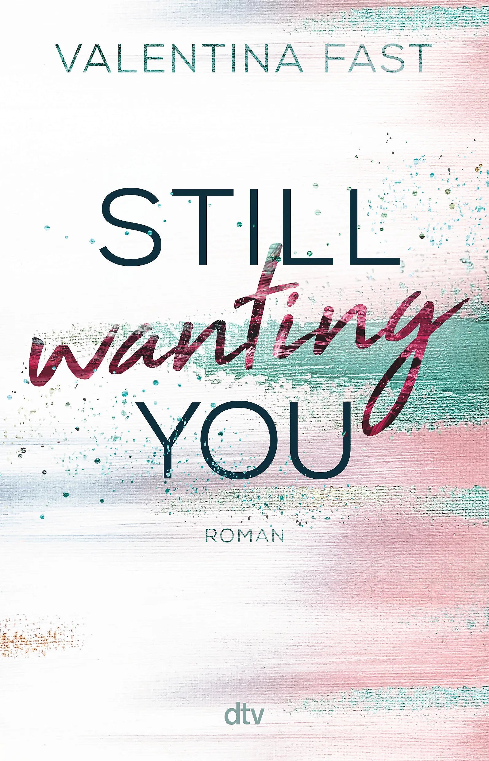 Buchcover von 'Still wanting you' - Paperback von Valentina Fast