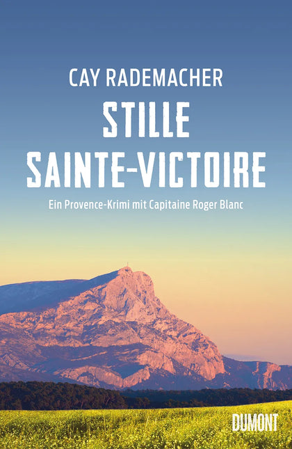 Buchcover von 'Stille Sainte-Victoire' - Paperback von Cay Rademacher