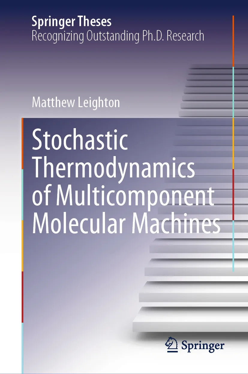 Cover: Stochastic Thermodynamics of Multicomponent Molecular Machines (E-Book) von Matthew Leighton