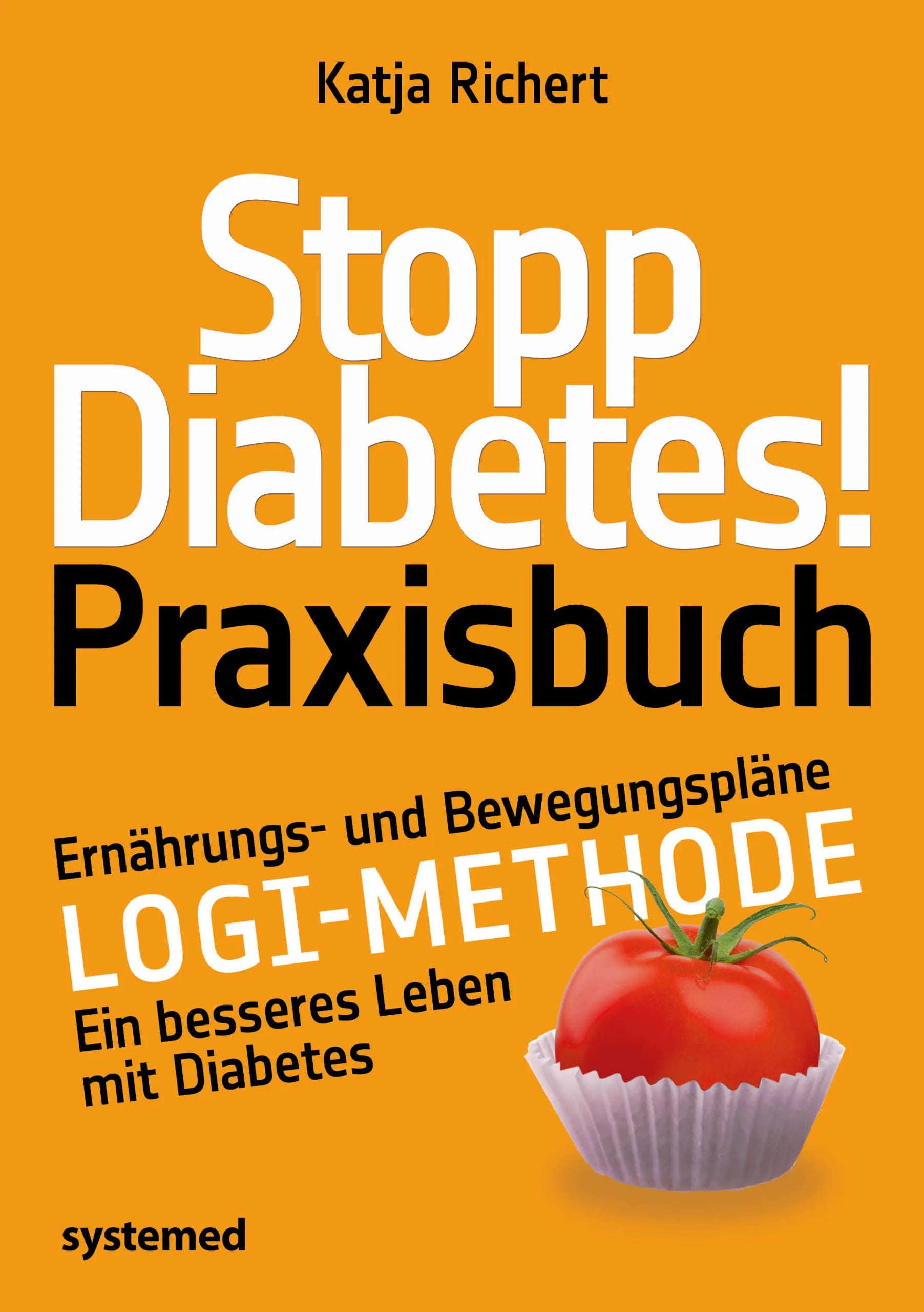 Buchcover von 'Stopp Diabetes! Praxisbuch' - Taschenbuch von Katja Richert