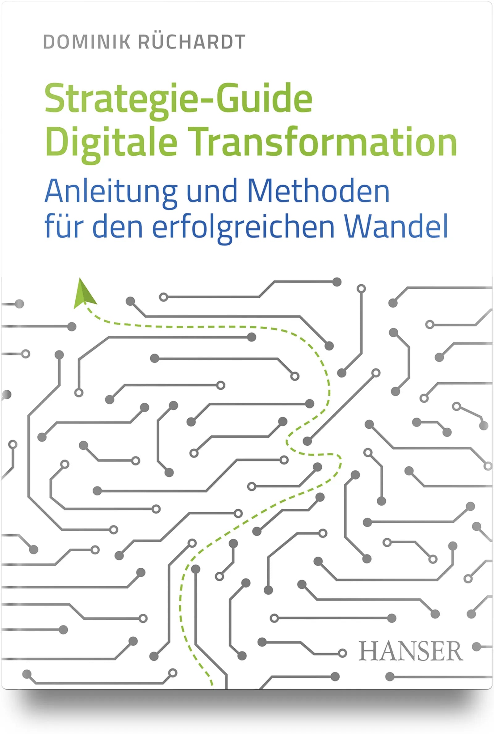Buchcover von 'Strategie-Guide Digitale Transformation' - Gebundene Ausgabe von Dominik Rüchardt