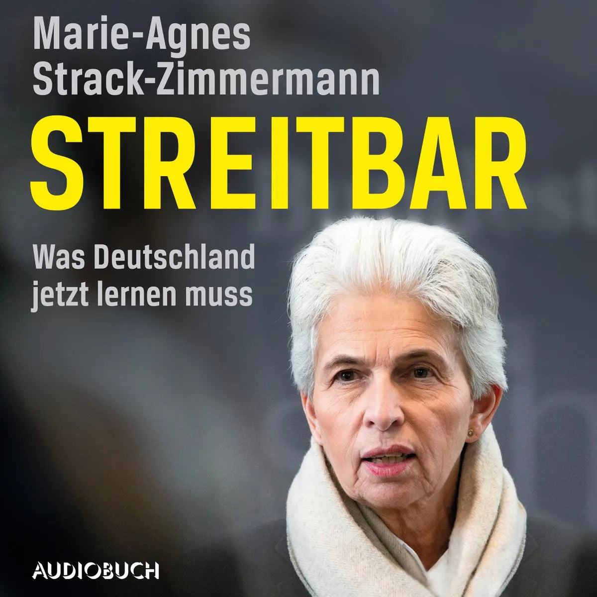 Cover: Streitbar. Was Deutschland jetzt lernen muss (Hörbuch Download) von Marie-Agnes Strack-Zimmermann