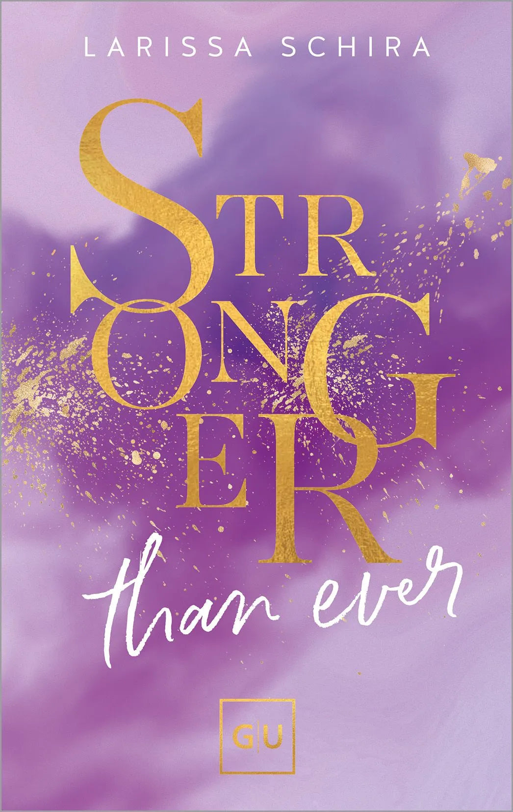 Cover: Stronger Than Ever (Paperback) von Larissa Schira
