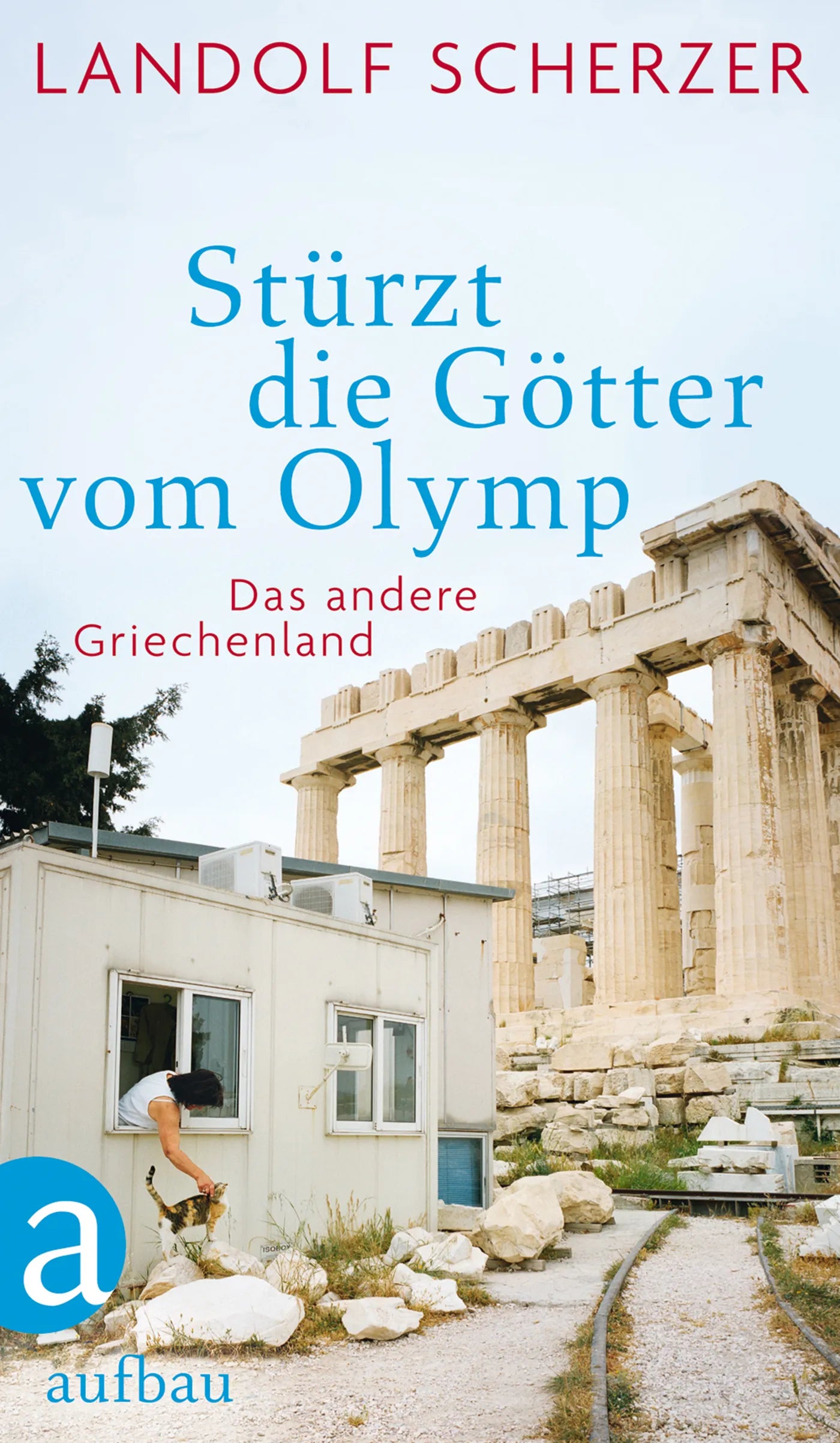 Buchcover von 'Stürzt die Götter vom Olymp' - Gebundene Ausgabe von Landolf Scherzer