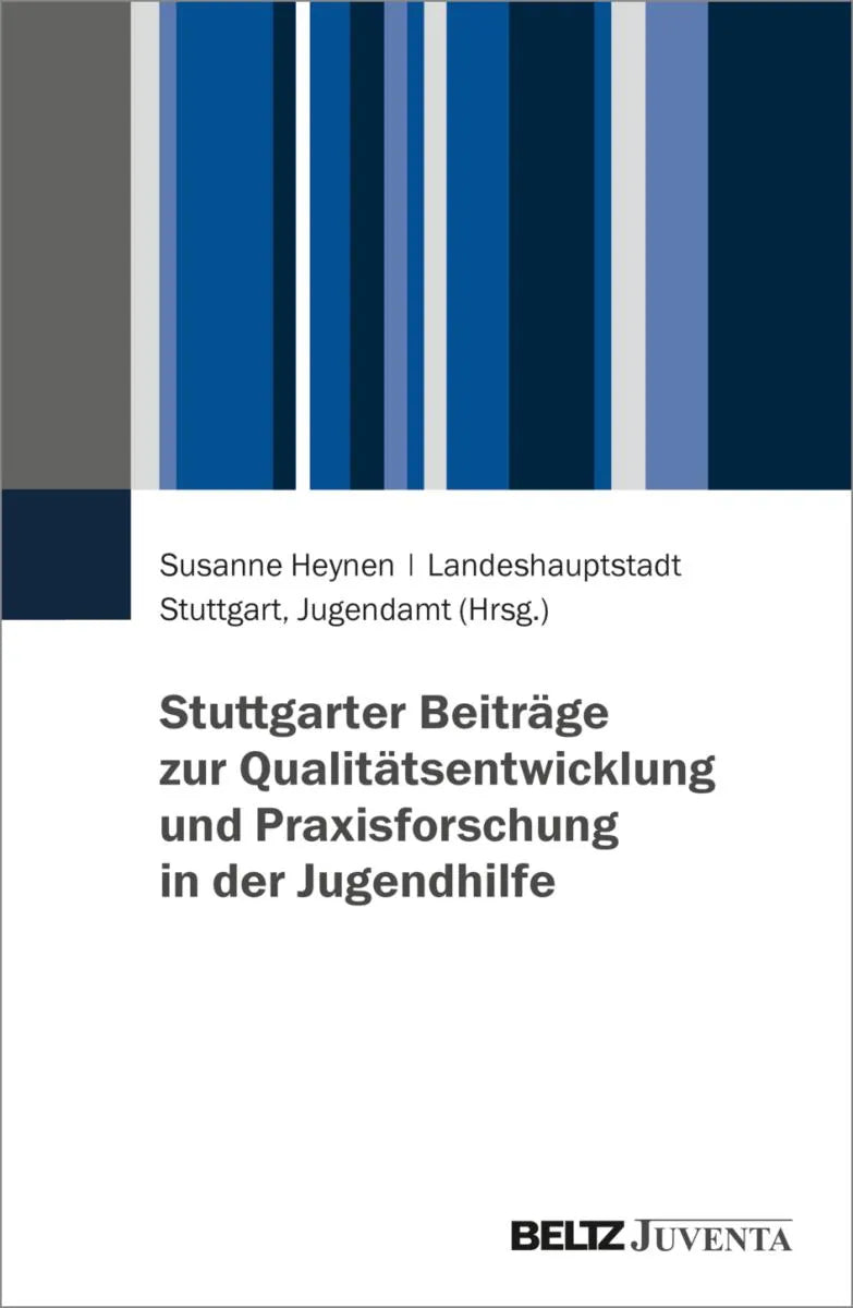 Cover: Stuttgarter Beiträge zur Qualitätsentwicklung und Praxisforschung in der Jugendhilfe (E-Book) von Susanne Heynen
