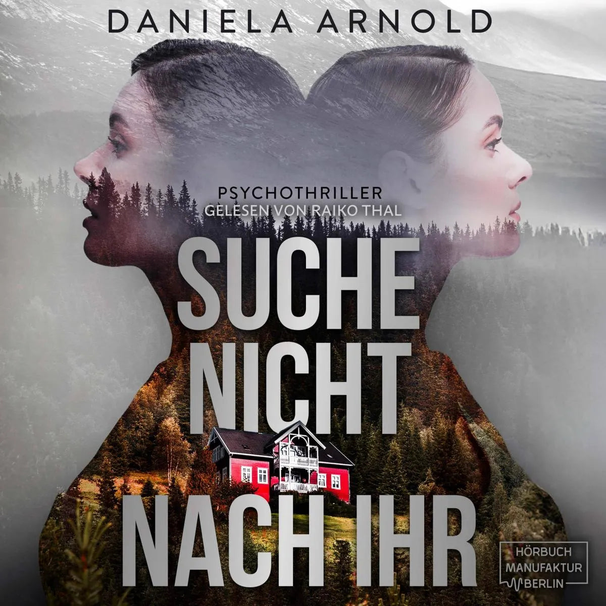 Cover: Suche nicht nach ihr! (Hörbuch Download) von Daniela Arnold