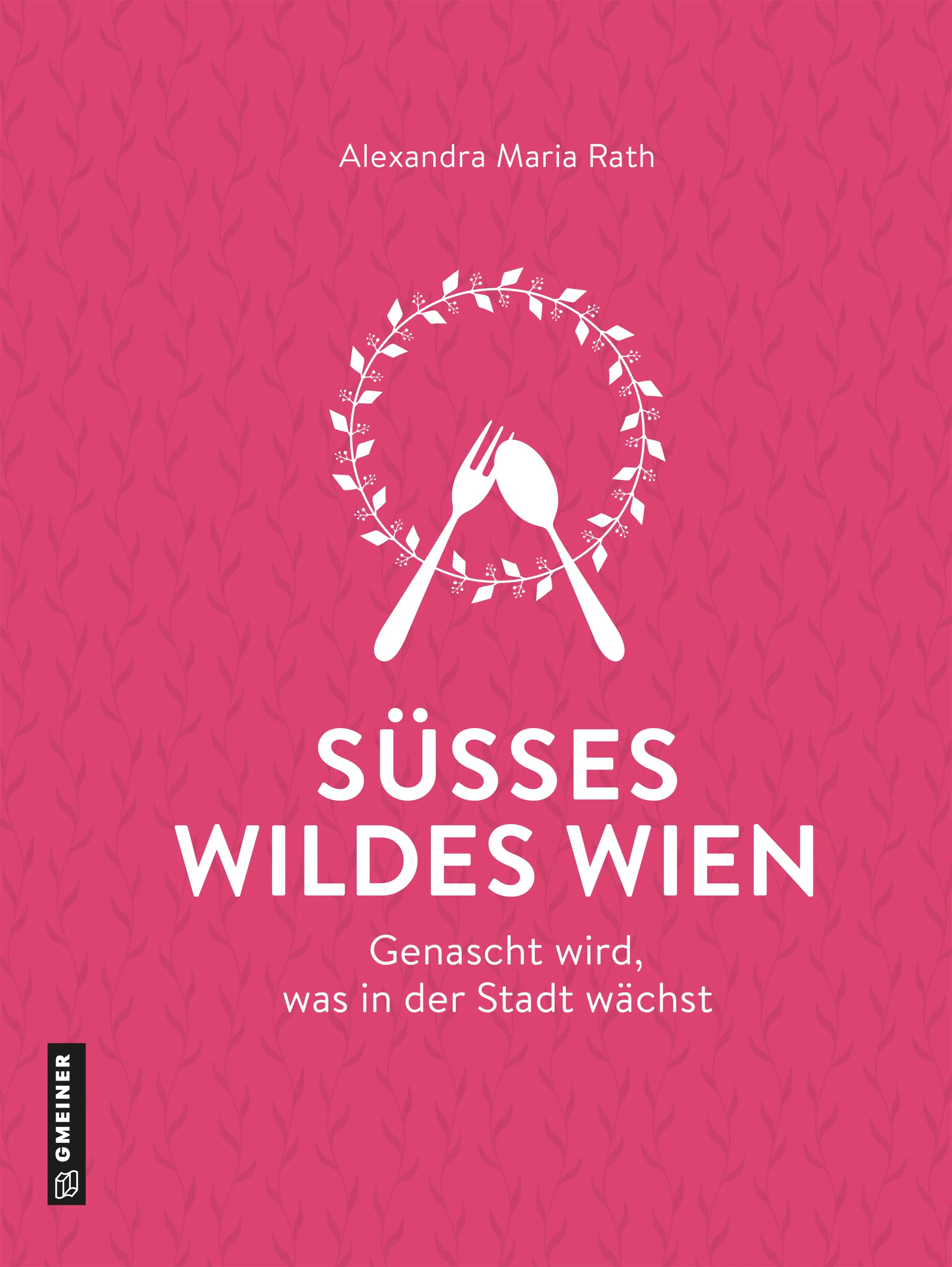 Cover: Süßes wildes Wien (E-Book) von Alexandra Maria Rath