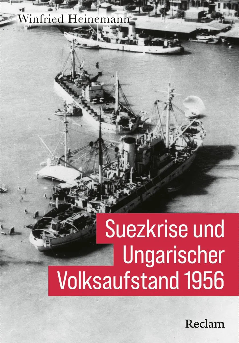 Cover: Suezkrise und Ungarischer Volksaufstand 1956 (E-Book) von Winfried Heinemann