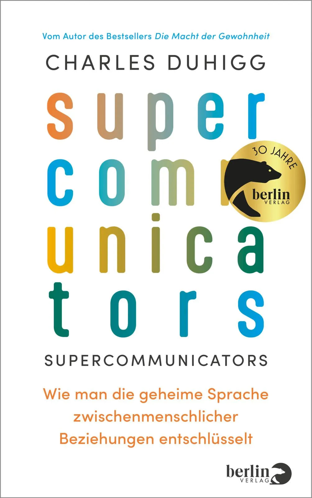 Buchcover von 'Supercommunicators' - Gebundene Ausgabe von Charles Duhigg